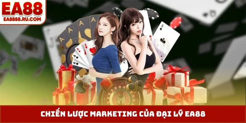 Chiến lược marketing của đại lý EA88
