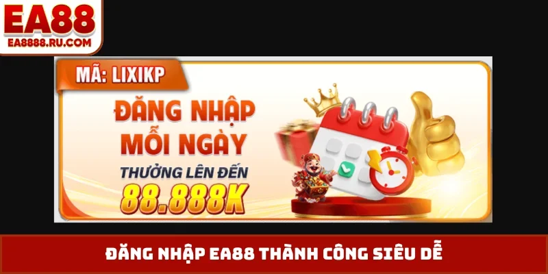 Đăng nhập EA88 thành công siêu dễ