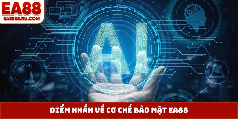 Điểm nhấn về cơ chế bảo mật EA88