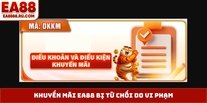 Khuyến mãi EA88 bị từ chối do vi phạm