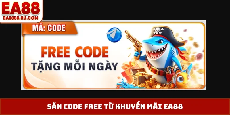 Săn code free từ khuyến mãi EA88