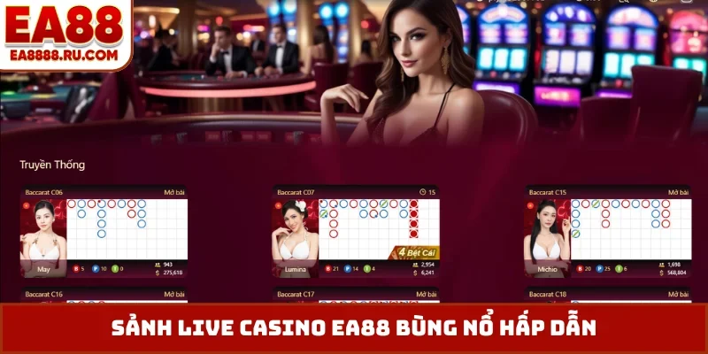 Sảnh live casino EA88 bùng nổ hấp dẫn