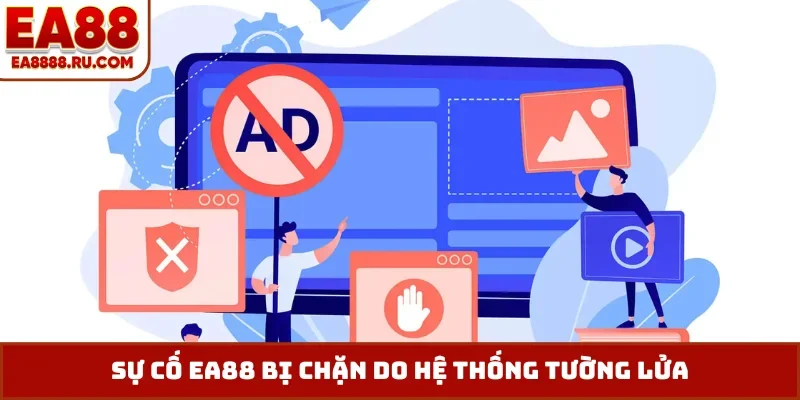 Sự cố EA88 bị chặn do hệ thống tường lửa