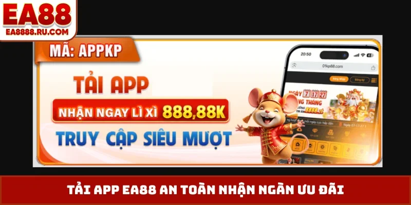 Tải app EA88 an toàn nhận ngàn ưu đãi